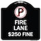 Signmission Fire Lane $250 Fine W/ No ParkingHeavy-Gauge Aluminum Architectural Sign, 18" x 18", BW-1818-24022 A-DES-BW-1818-24022 - alternate 1